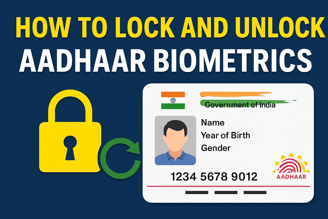 How to Lock and Unlock Your Aadhaar Biometrics – A Simple & Safe Guide for Everyone